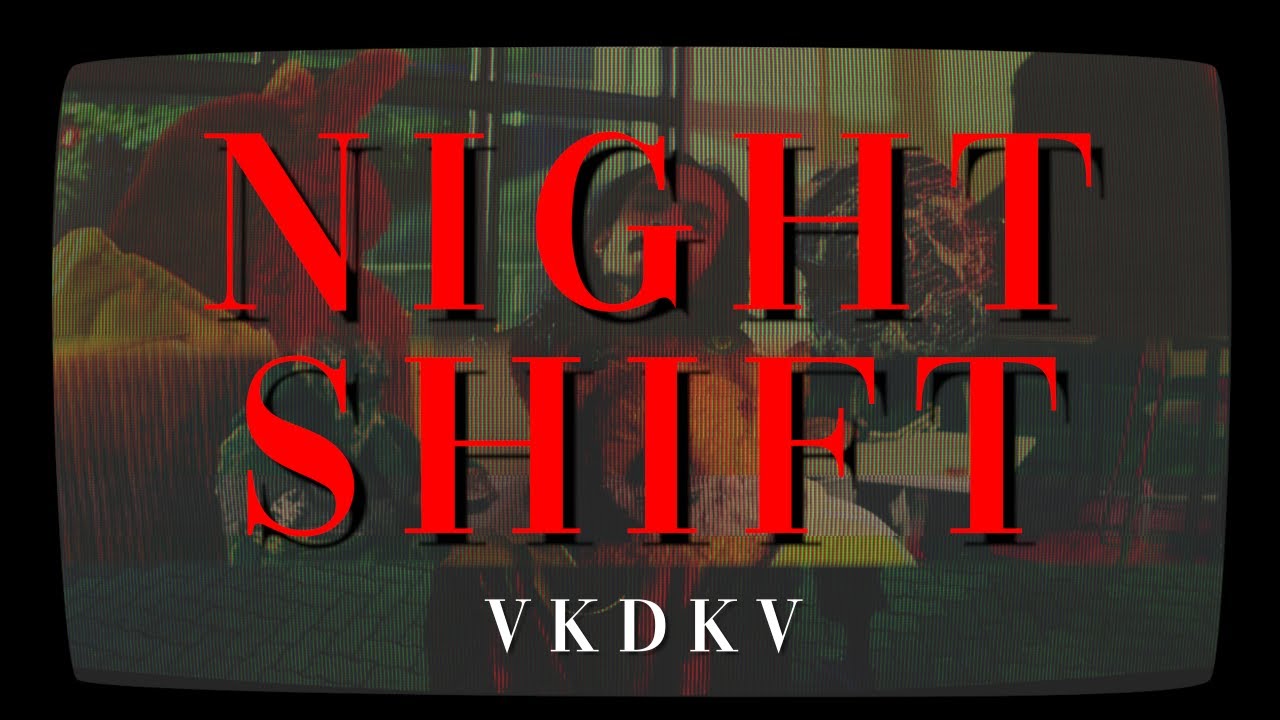 VKDKV - NIGHTSHIFT | PROD.BY AMXN | Official Music Video | 4K