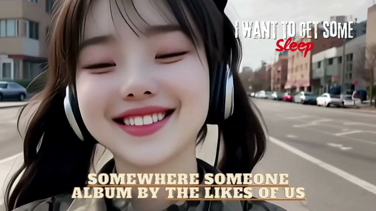 The Likes Of Us - Somewhere Someone (•ㅅ•) ﾉ🐾발로만든 잼나게 공부할 때 듣는 노래 👓📚🎵✏️