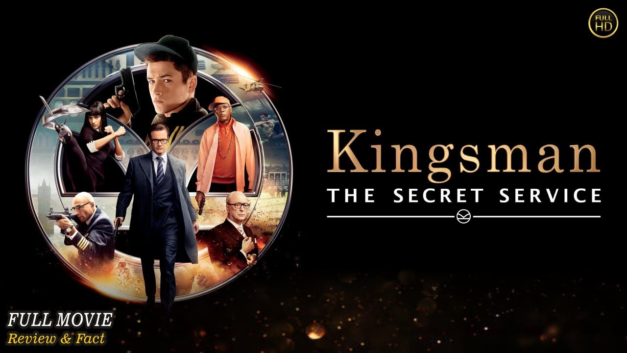 Kingsman The Secret Service Full Movie In English | Hollywood Movie In English | Review & Facts
