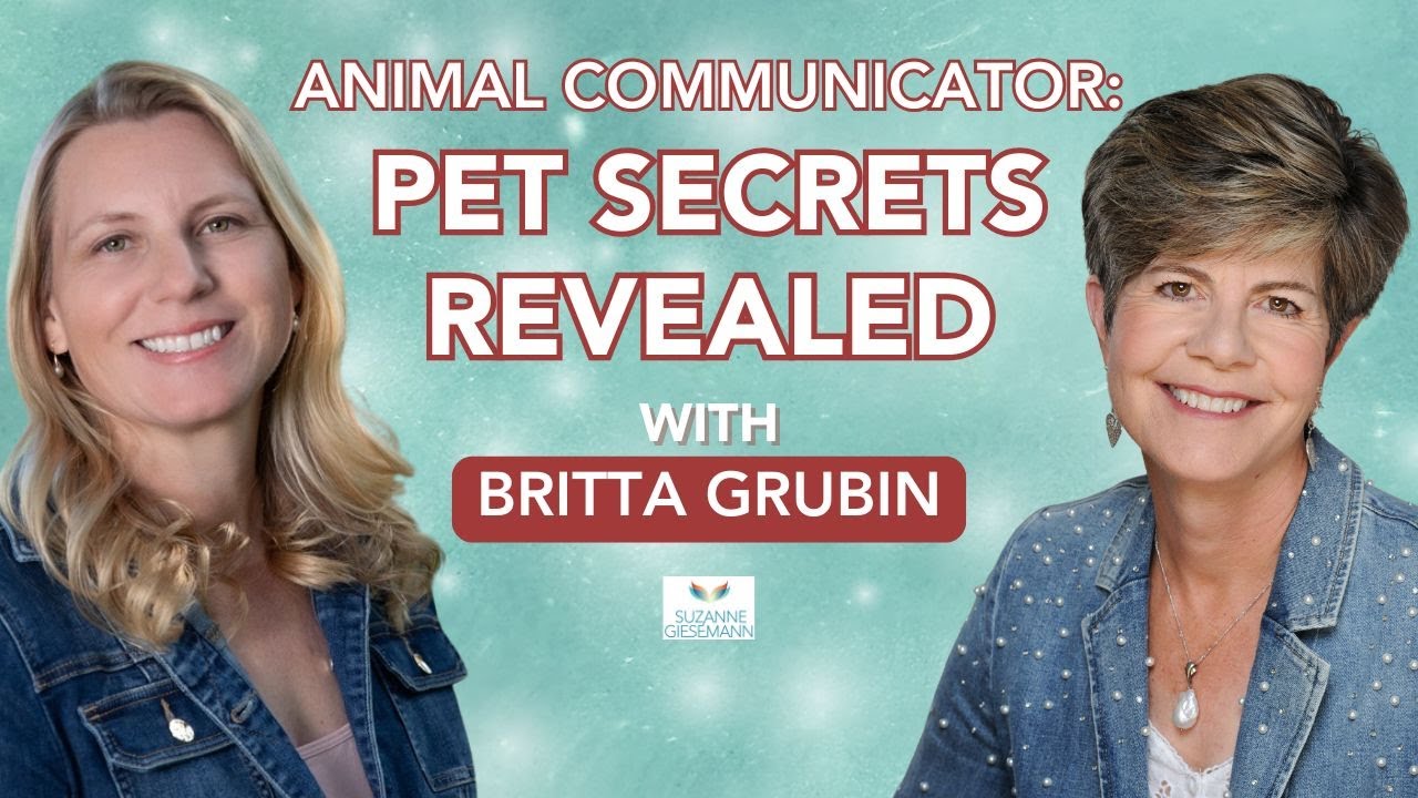 What Your Pet Wants You To Know From An Animal Communicator | Britta Grubin