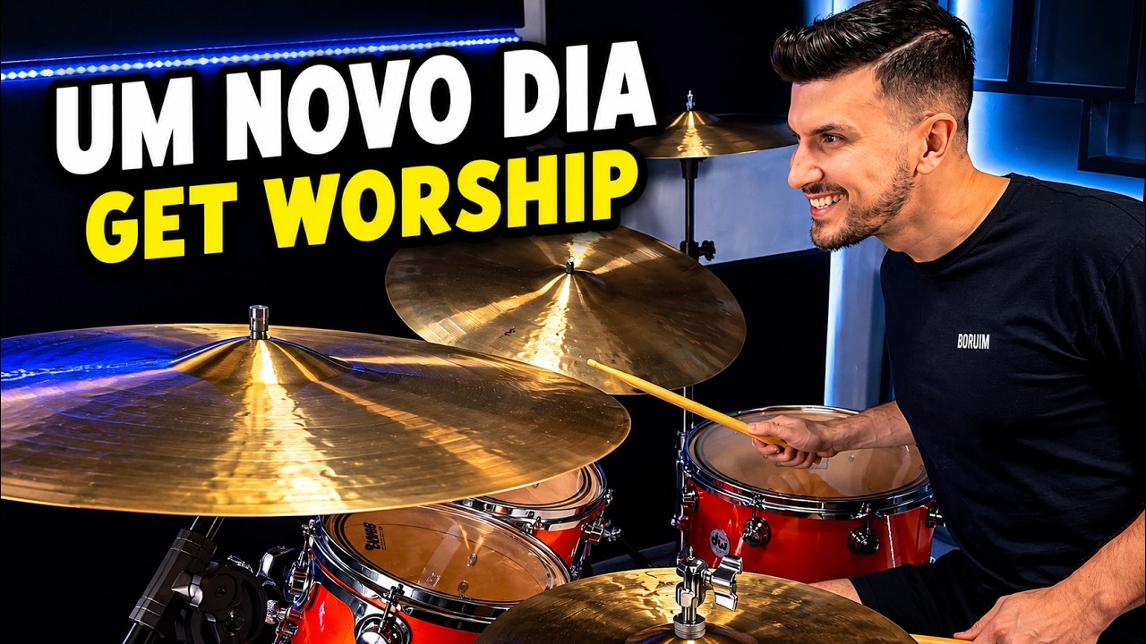 Um Novo Dia - Get Worship (Drum Cover + Aula De Bateria)