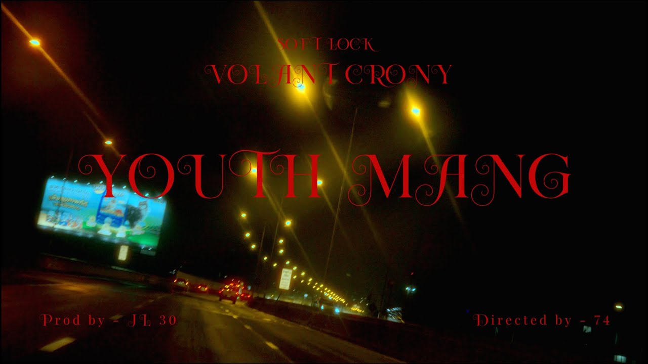 Volant Crony - Youth Mang (ft. Soft Lock) (Official Music Video) Prod. JL-30