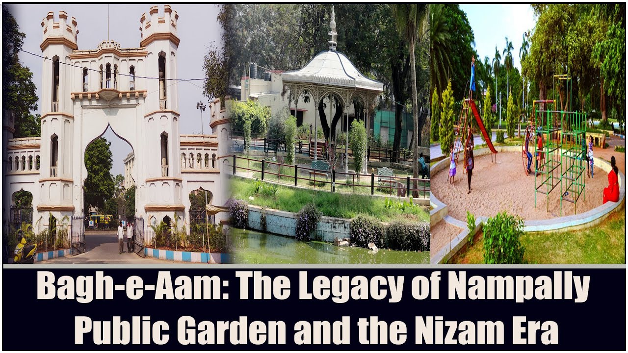 Bagh-e-Aam: The Legacy of Nampally Public Garden and the Nizam Era