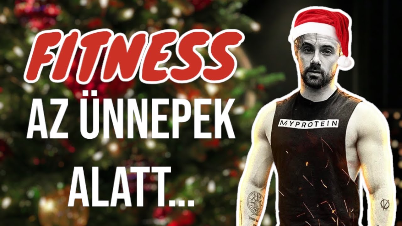 Fitness tippek az &Uuml;nnepekre! (&eacute;s hib&aacute;k amiket NE k&ouml;vess el)