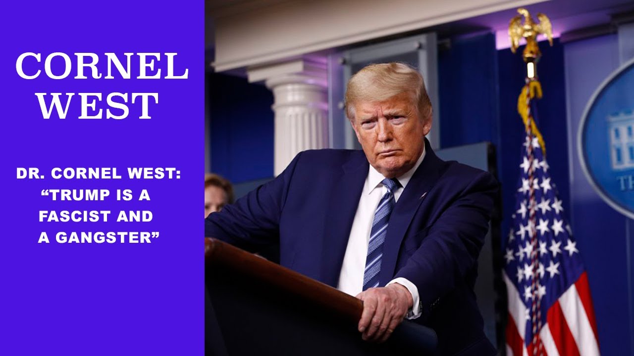 Cornel West: Trump Is A Fascist And A Gangster (TMBS 136)