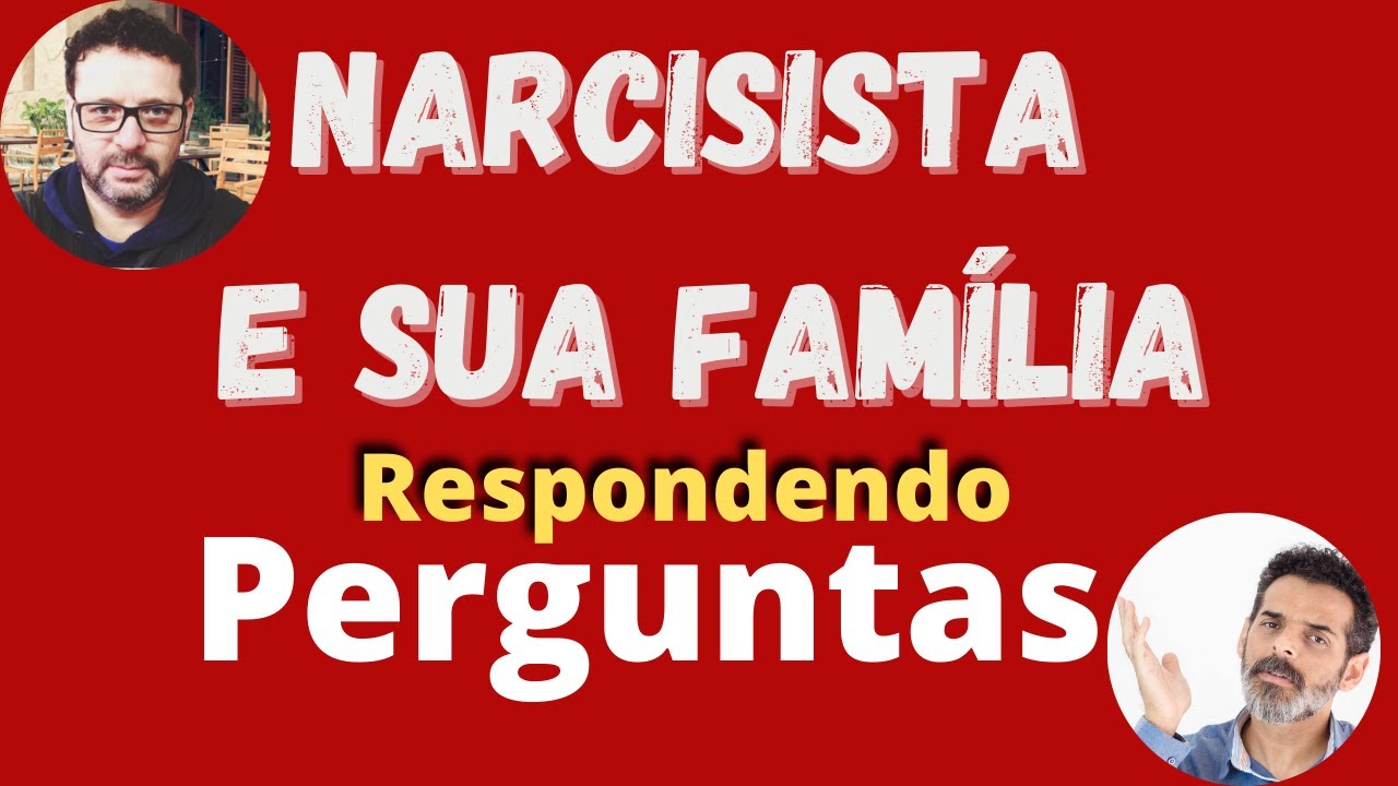 Narcisistas e sua Família - Perguntas & Respostas