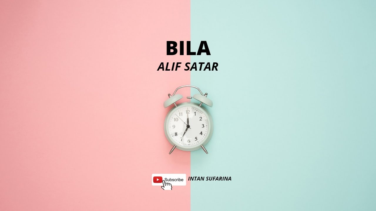 Lirik Video | Bila - Alif Satar