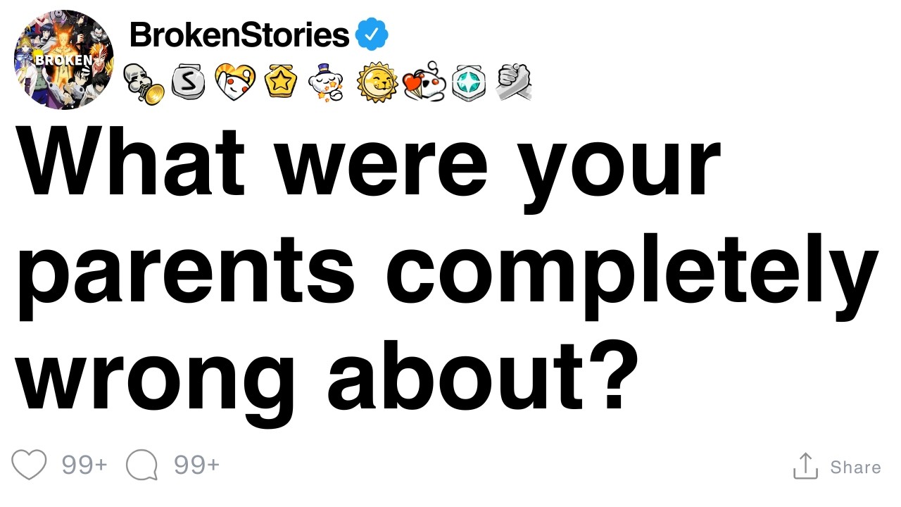 What were your parents completely wrong about? [FULL STORY]