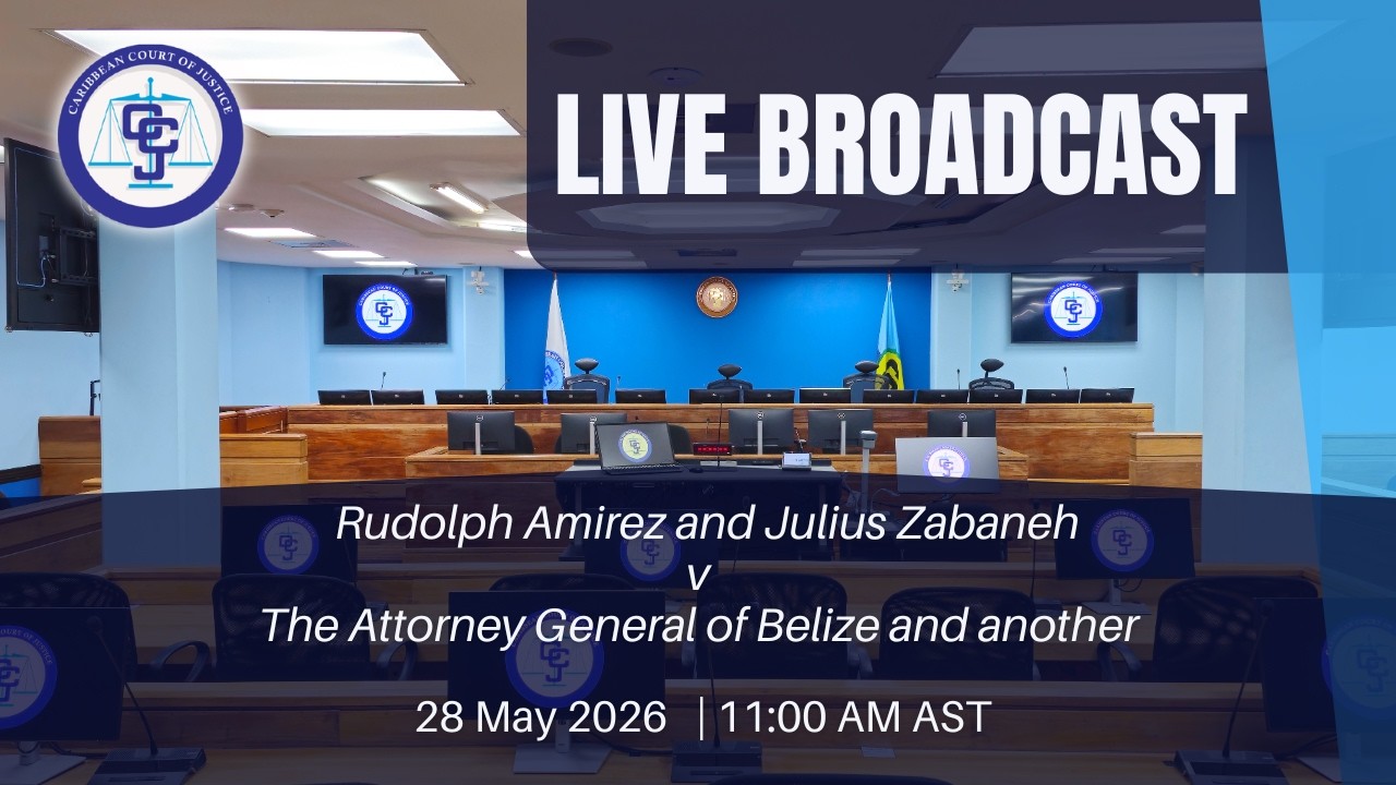 Hearing of the Appeal - BZCV2025/006 R Ramirez and J Zabaneh v The AG of Belize and another