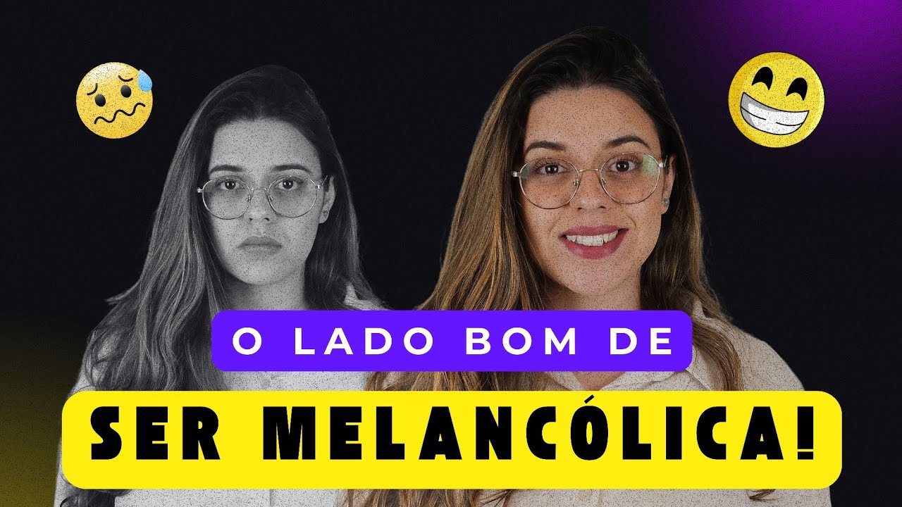 O lado bom de ter o temperamento MELANCÓLICO!