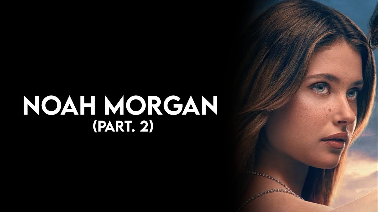 Noah Morgan (part. 2) - Scene Pack (Culpa Nuestra)