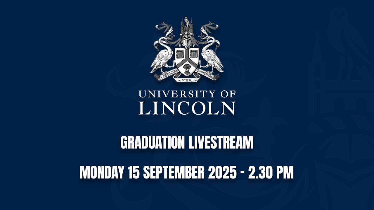 Graduation Livestream | 15 September (2.30 PM) | University of Lincoln