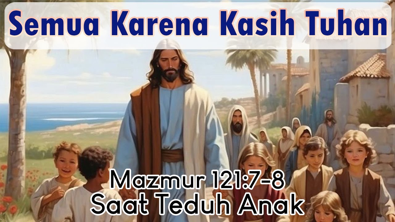 Semua Karena Kasih Tuhan - Saat Teduh Anak - 31 Januari