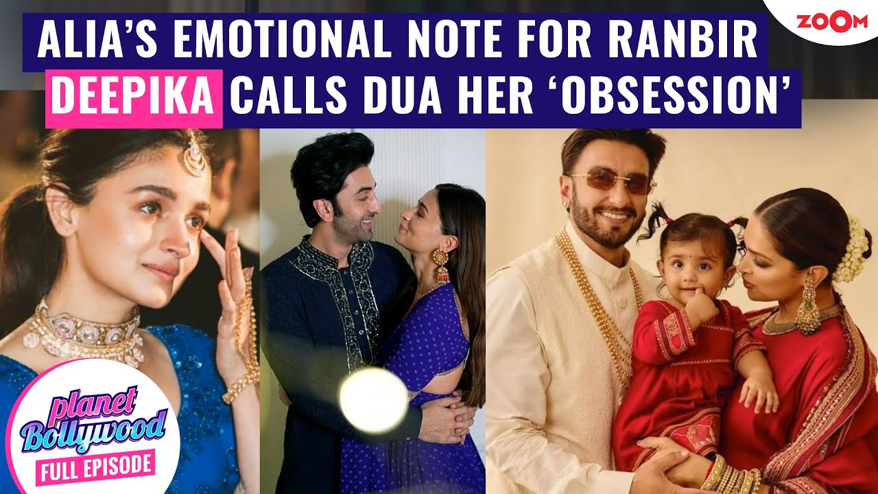 Alia Bhatt's EMOTIONAL note for Ranbir Kapoor | Deepika Padukone confesses Dua is her 'OBSESSION'