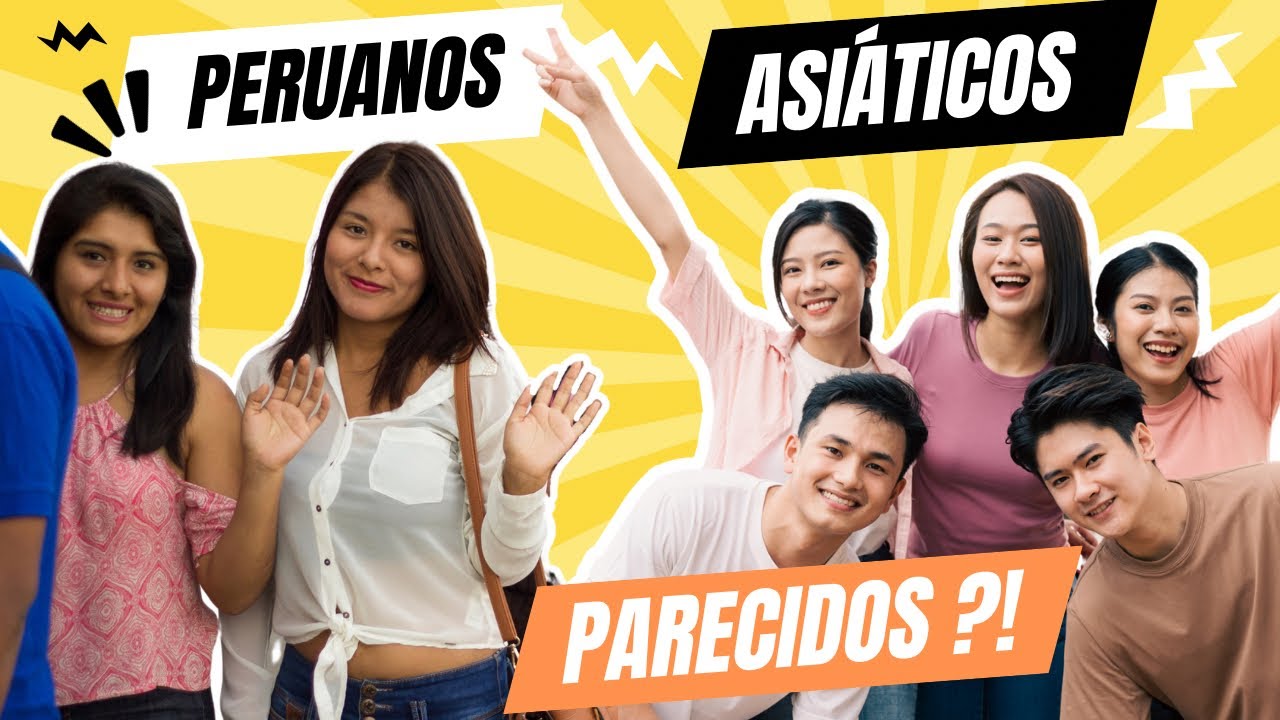 Se Parecen los PERUANOS a los ASIÁTICOS⁉️🇵🇪