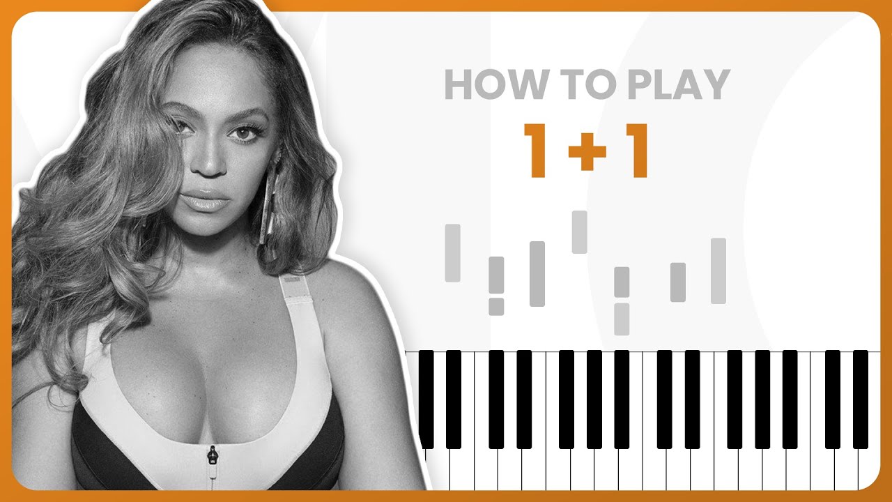 How To Play 1+1 By Beyoncé On Piano - Piano Tutorial (PART 1)