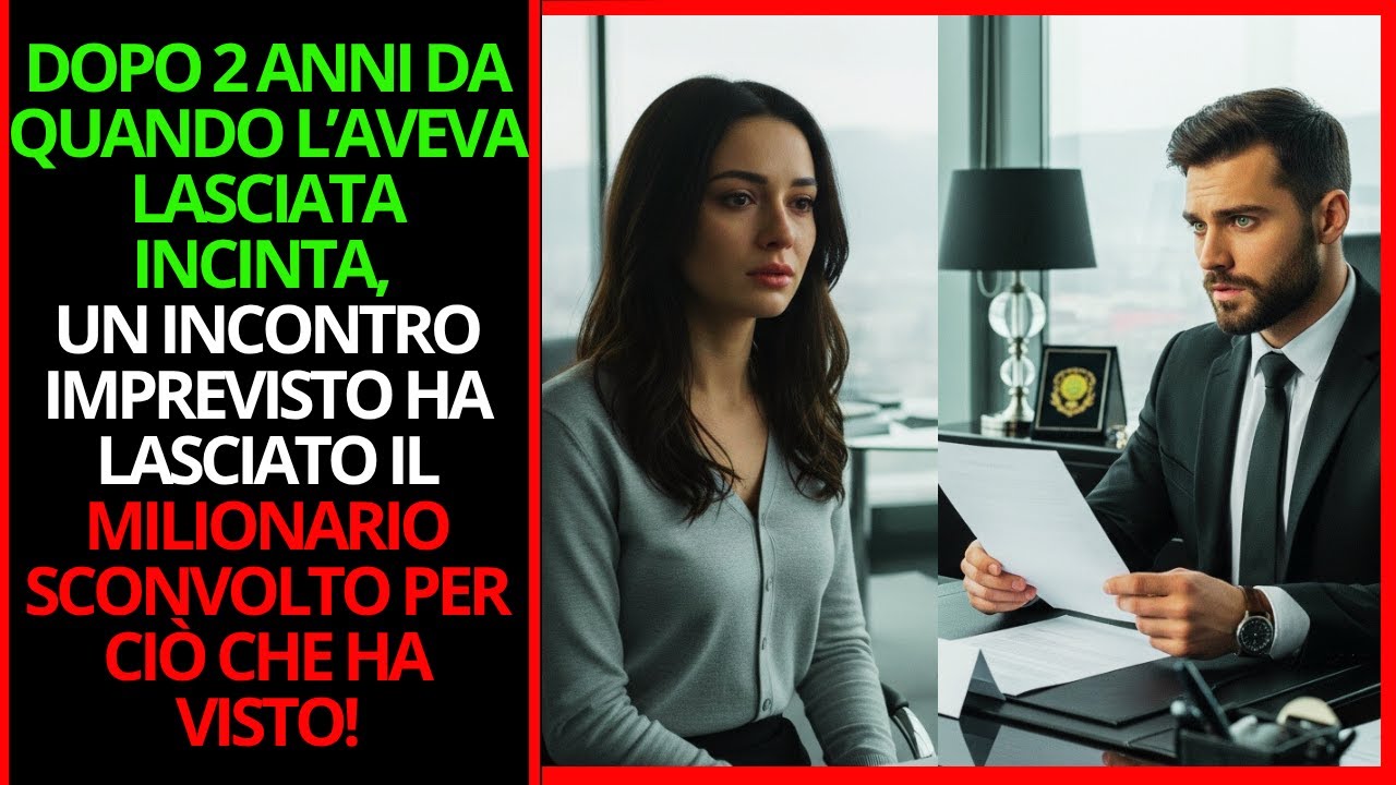 DOPO DUE ANNI DI SILENZIO, IL MILIONARIO LA RIVEDE E RESTA SCONVOLTO DALLA REALT&Agrave;