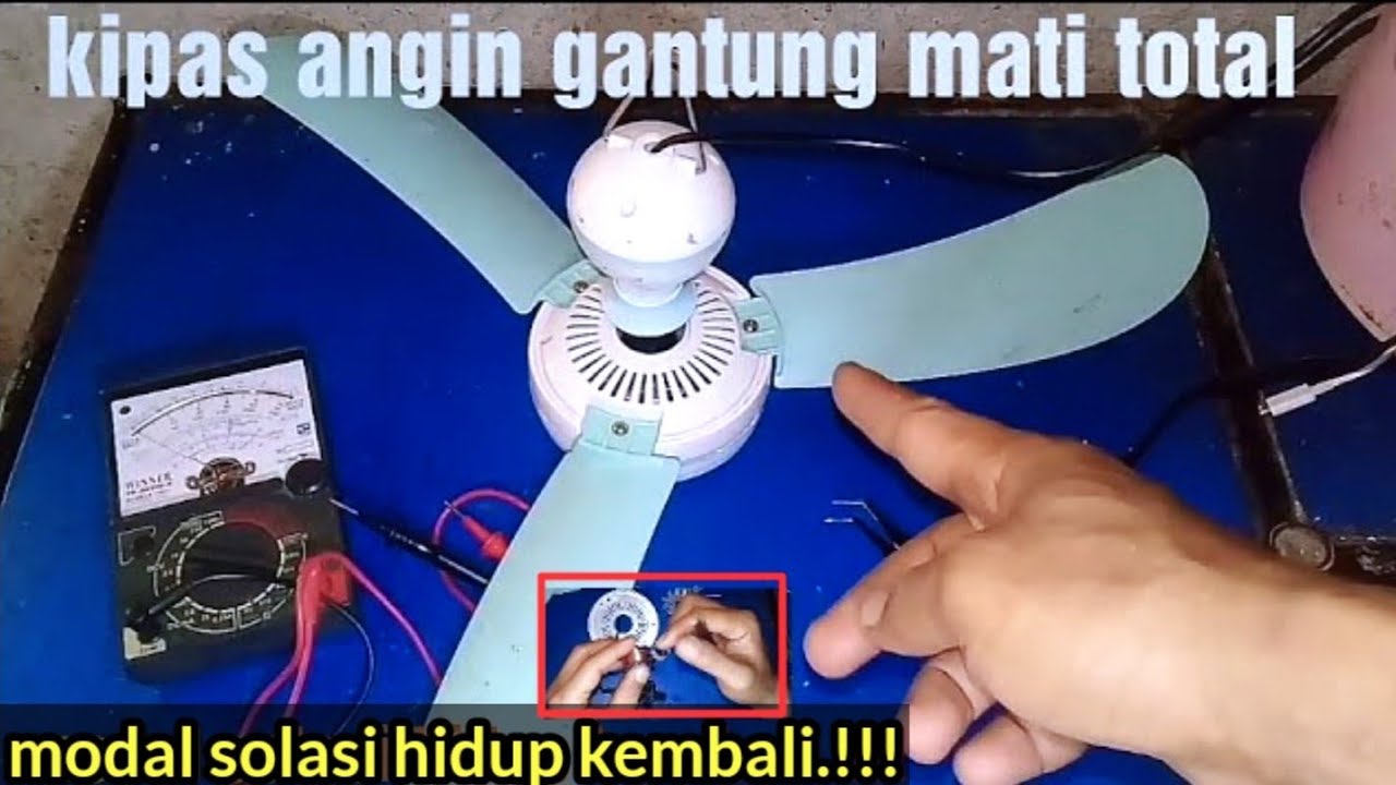 kipas angin gantung mati total||cara memperbaiki nya