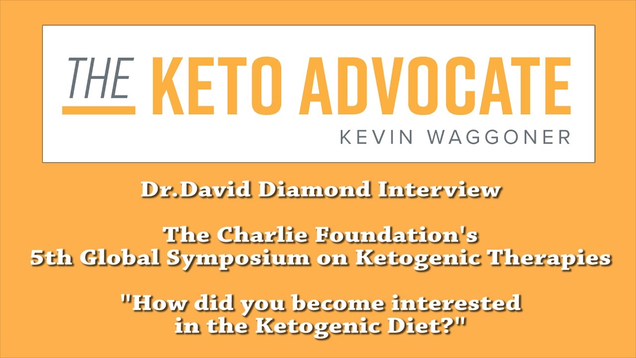 Dr. David Diamond - How Did You Become Interested in the Ketogenic Diet?