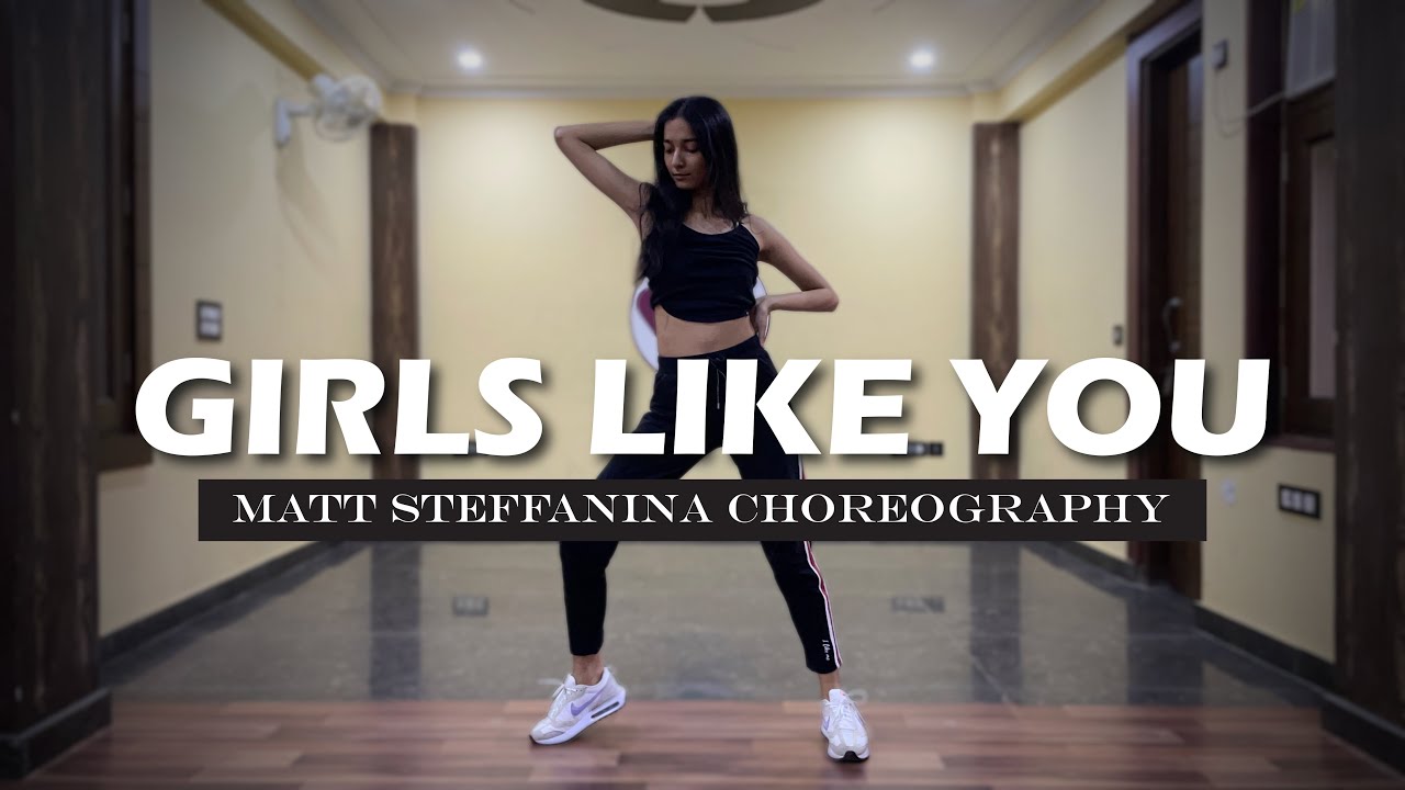 Girls Like You | @MattSDance Choreography | Dance Cover by Sanya Singh