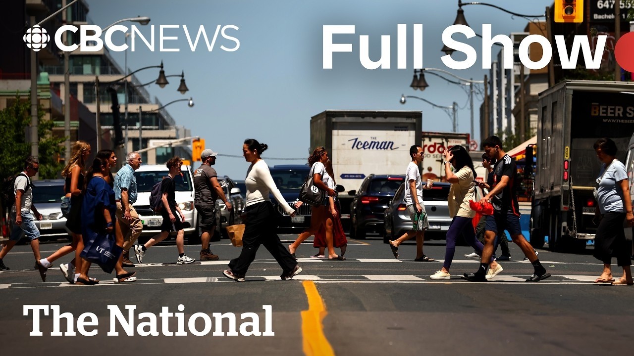 CBC News: The National | Extreme heat blankets much of Canada
