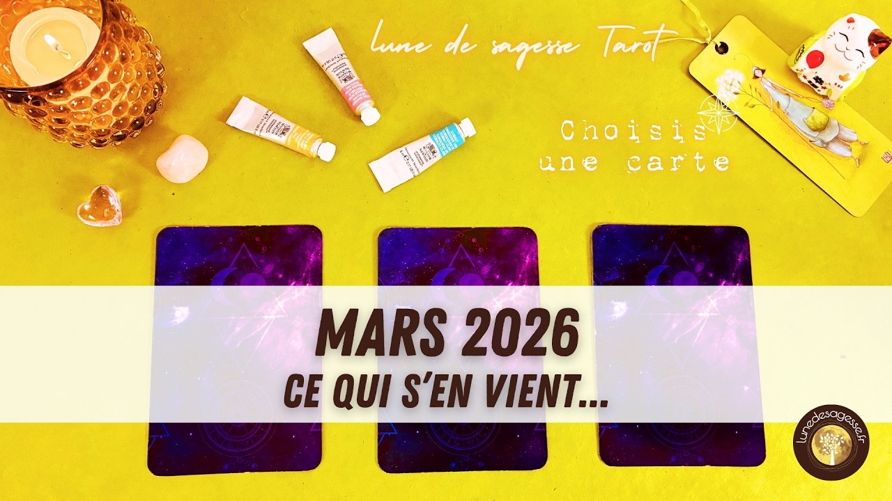🌈 TON MOIS DE MARS 2026 - Ce qui s'en vient pour toi... 🔮 Tirage à choix · Guidance mensuelle
