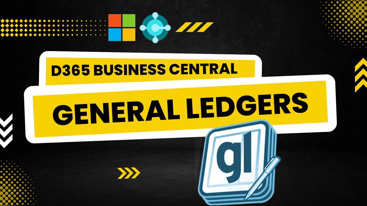 General Ledgers in Dynamics 365 Business Central (NAV) | Session - 33 | Hindi