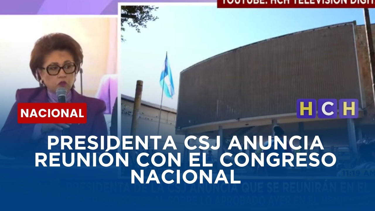 Presidenta CSJ anuncia reunión con el Congreso Nacional