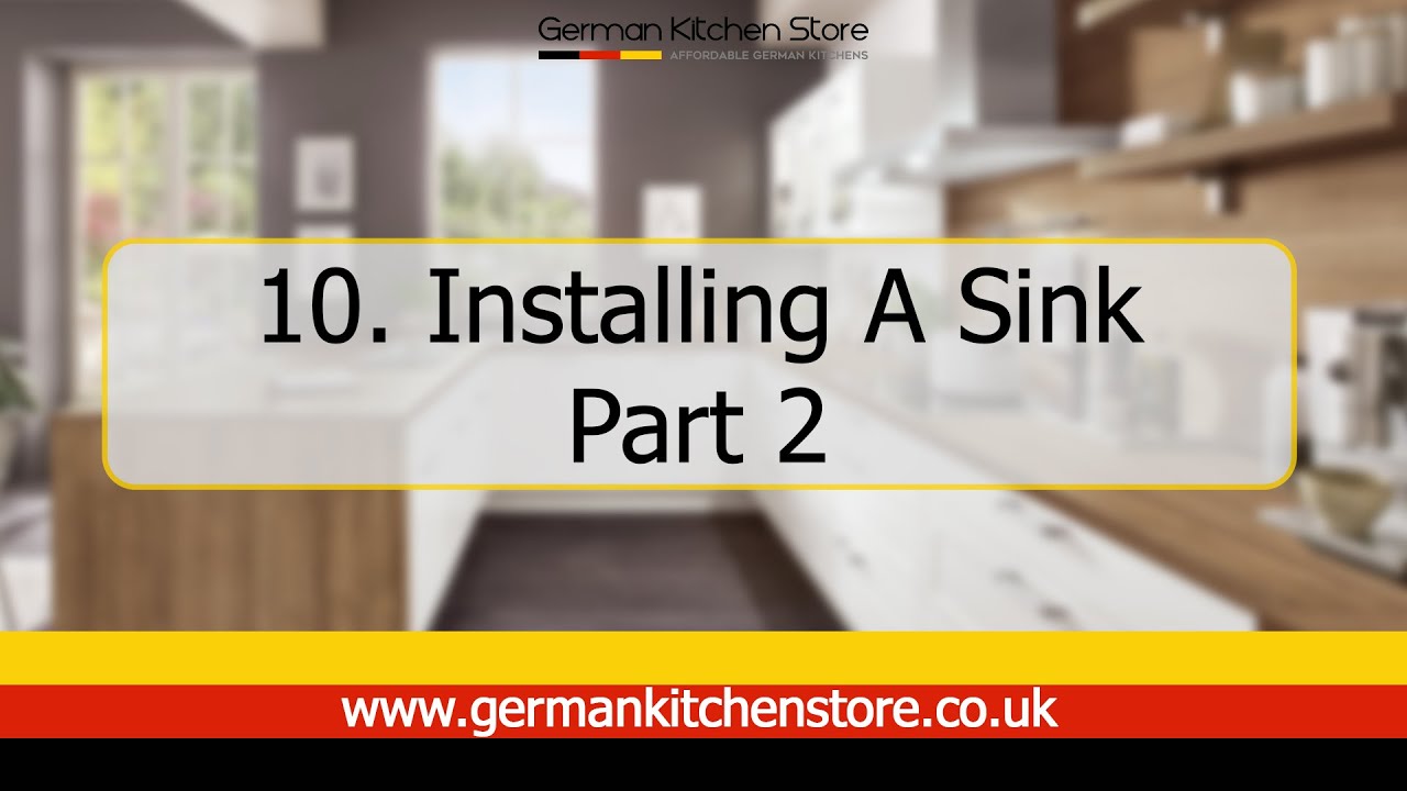 German Kitchen Store - 10. Installing a Sink Part 2