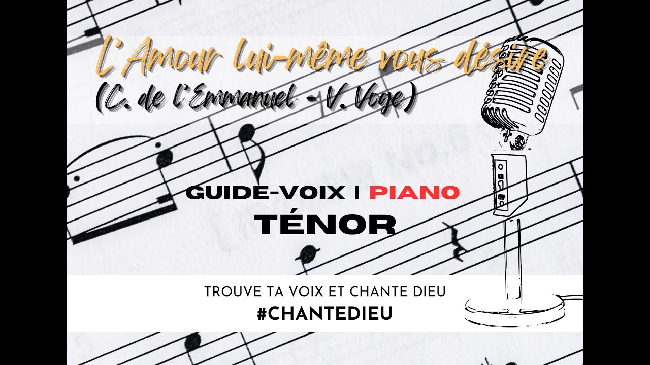 L’Amour lui-même vous désire (C. de l'Emmanuel - V. Voge) - Ténor