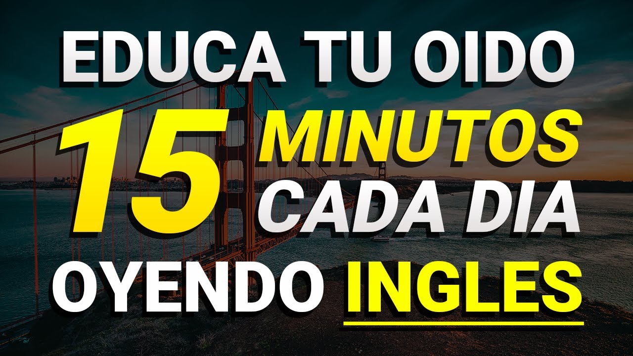 😱 ESCUCHA ESTO 15 MINUTOS CADA DÍA Y TU INGLÉS CAMBIARÁ ✅ EDUCA TU OIDO ESCUCHANDO INGLES 🚀