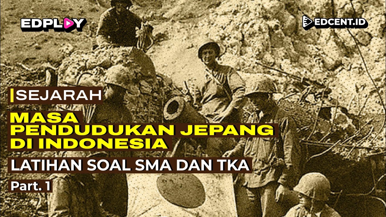 Masa Pendudukan Jepang di Indonesia | Soal & Pembahasan Sejarah SMA & TKA 2025 (Part 1)