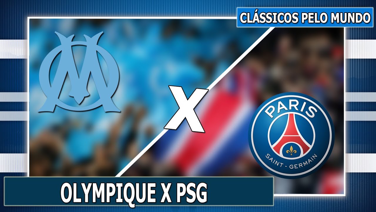 OLYMPIQUE DE MARSEILLE X PSG I CLÁSSICOS PELO MUNDO EP. 204
