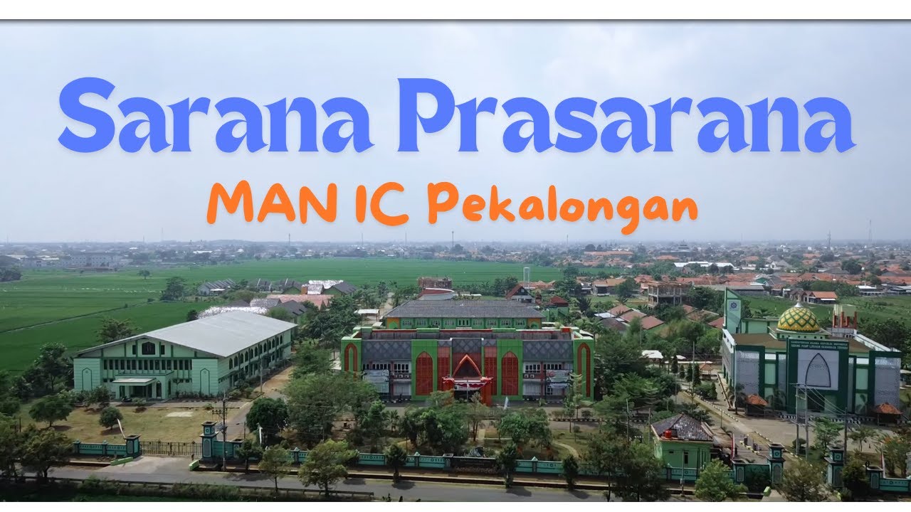 SARANA PRASARANA MAN IC PEKALONGAN
