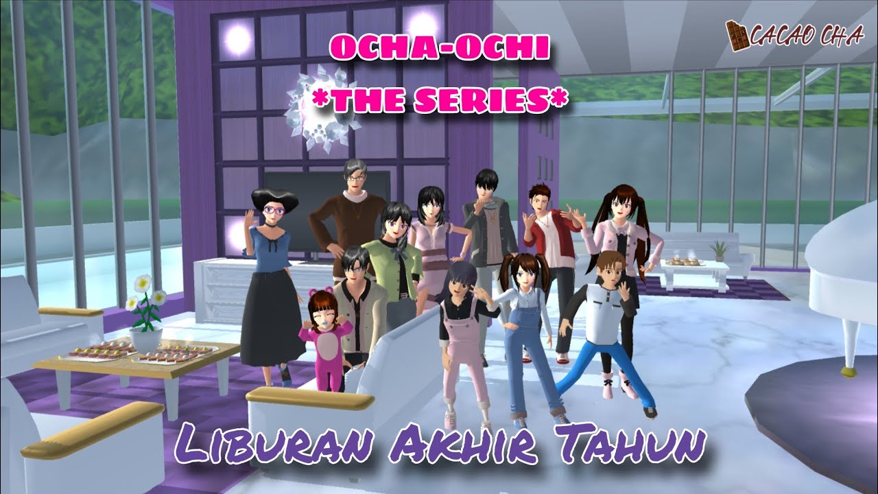 LIBURAN AKHIR TAHUN|| OCHA-OCHI THE SERIES || DRAMA SAKURA SCHOOL SIMULATOR
