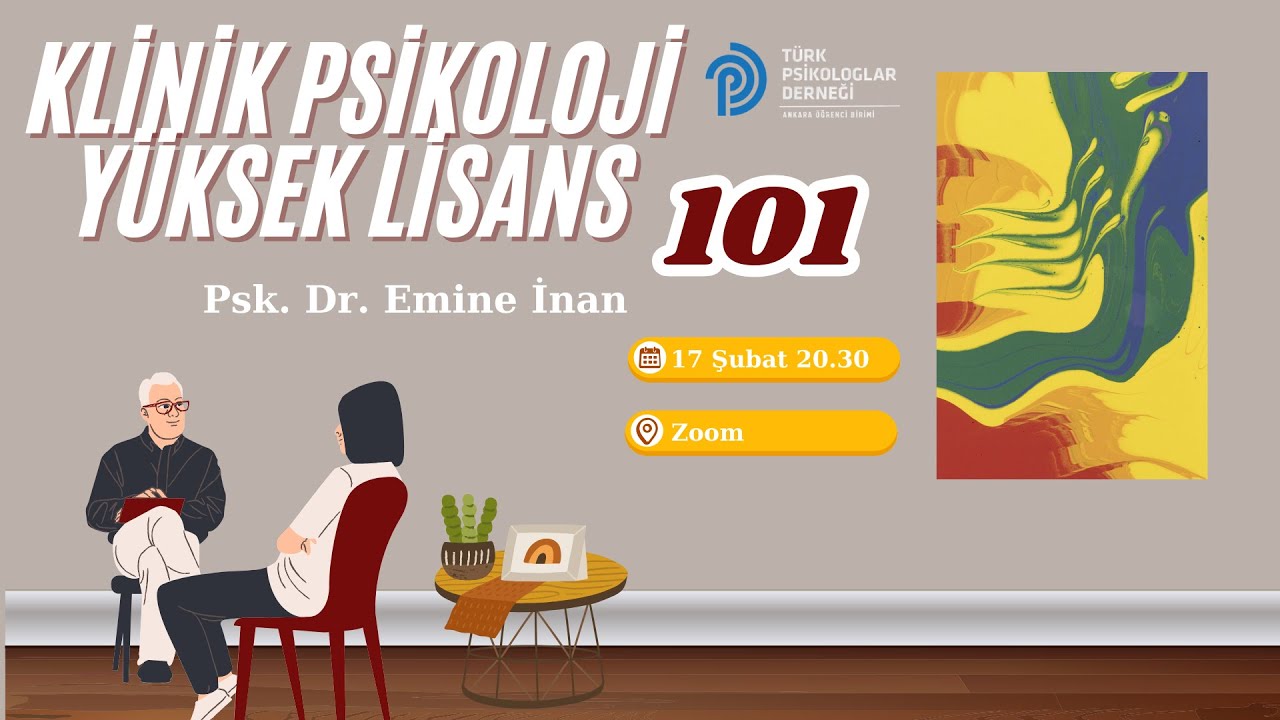 Klinik Psikoloji Yüksek Lisans 101- Psk. Dr. Emine İnan (17.02.2025)