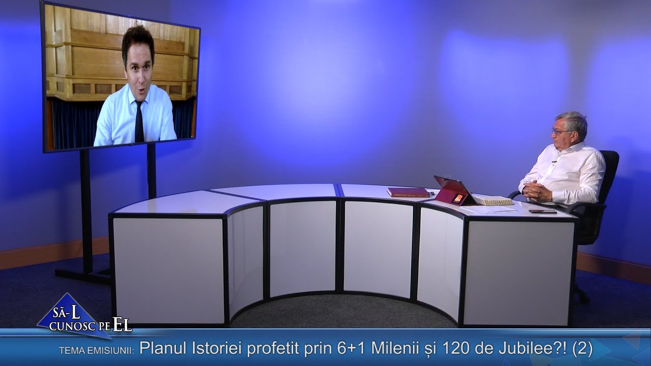 684. Florin Antonie - Planul Istoriei profetit prin 6+1 Milenii și 120 de Jubilee (2)