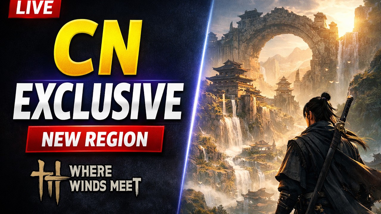NEW REGION JUST DROPPED (CN EXCLUSIVE) | Where Winds Meet Live