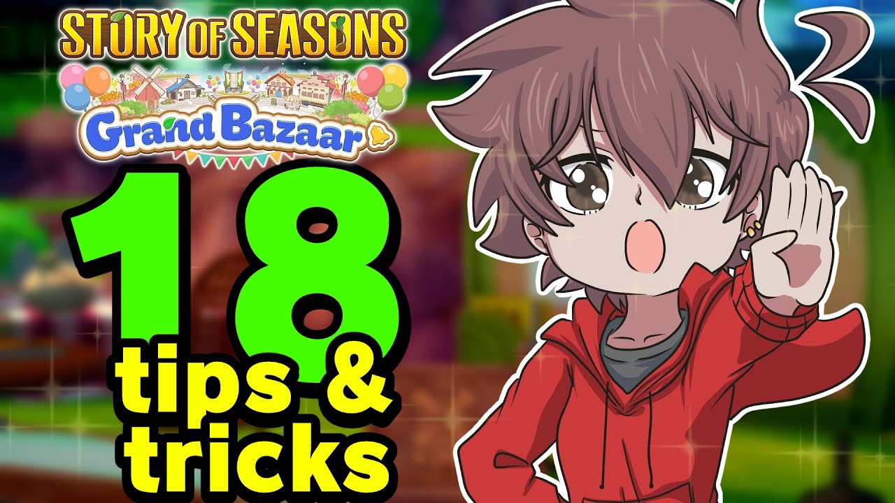 STOP Struggling! 18 Things You NEED to Know for Story of Seasons: Grand Bazaar