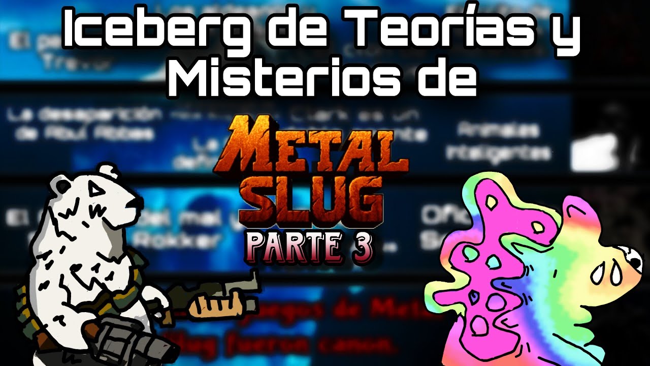 🎃Iceberg de Teorías y Misterios de Metal Slug - Parte 3🎃