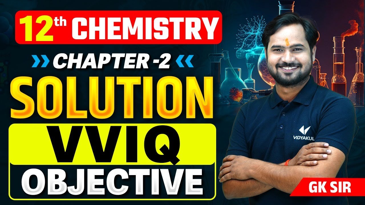 Solutions Important Objectives | BSEB Class 12 Chemistry Chapter 2 Solution VVIQ | GK Sir