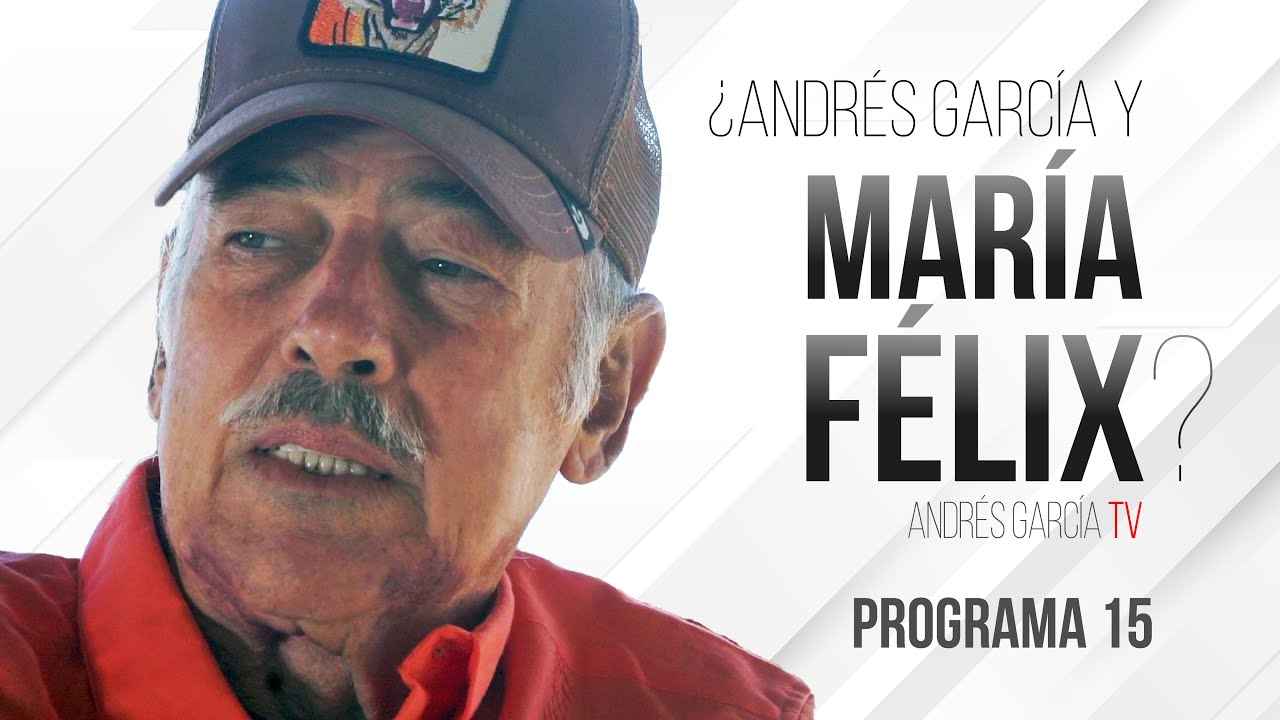 ¿Andrés García y María Félix? - Programa 15 | Andrés García