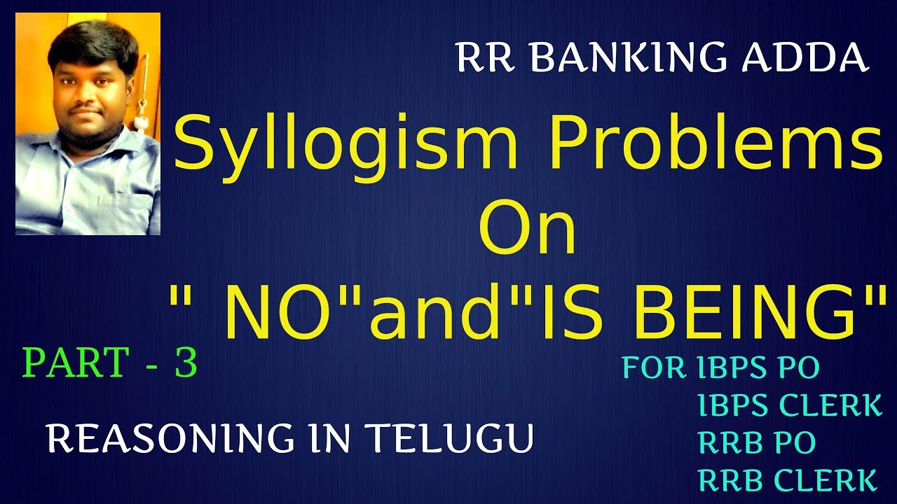 Syllogism Problems on NO and IS BEING|| PART-3|| REASONING||In Telugu