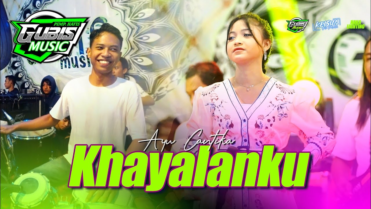 Khayalanku - Ayu Cantika GUBIS MUSIC NGUNDUH MANTU #2023
