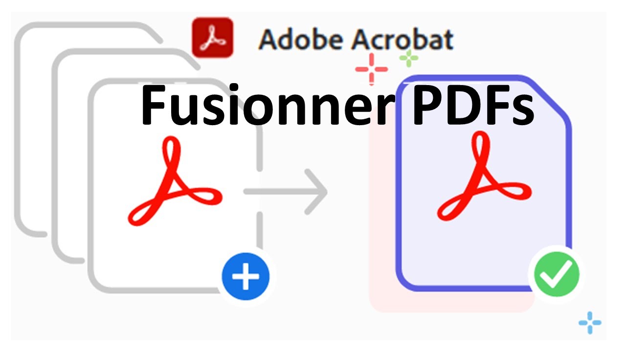 Comment combiner et fusionner plusieurs fichiers dans un même PDF avec Adobe Acrobat