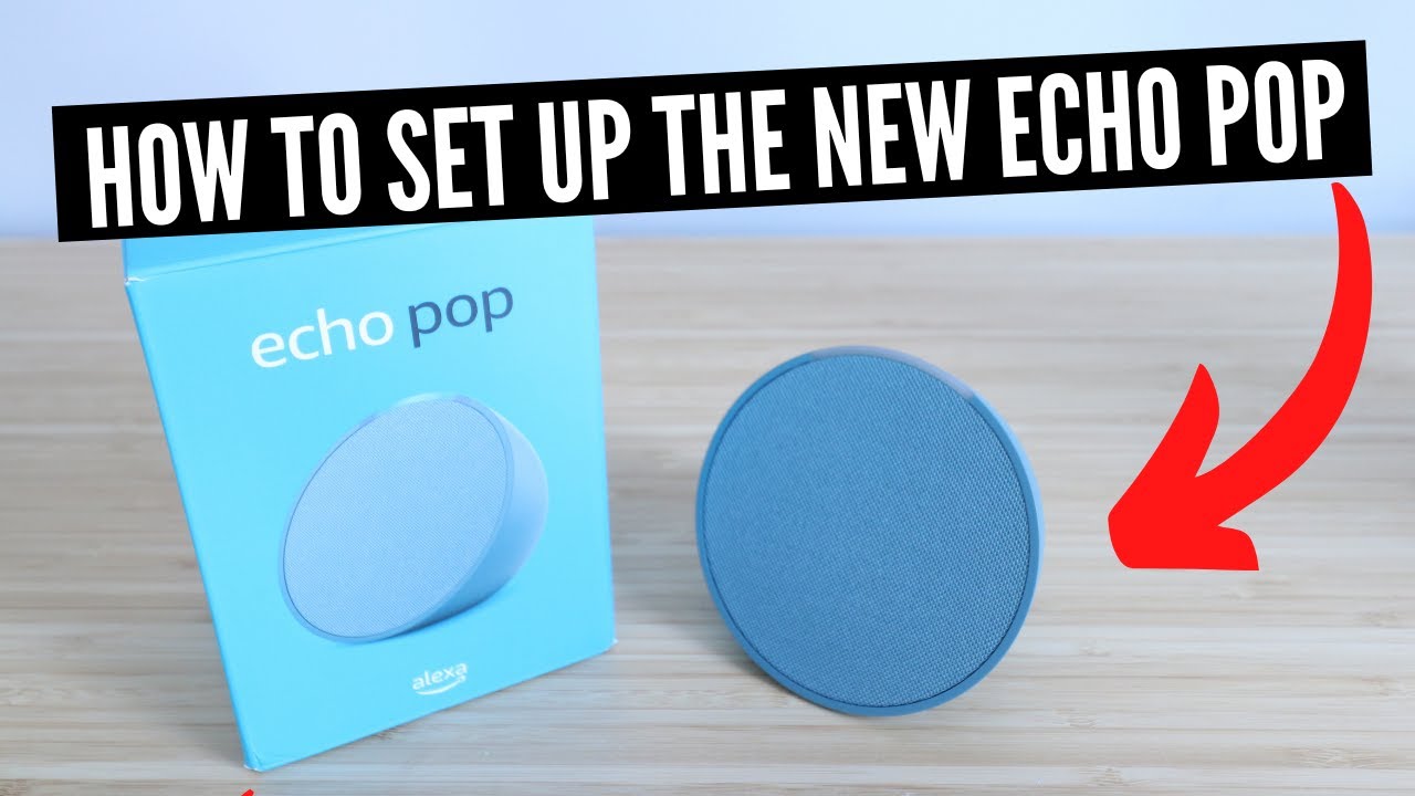 How To Set Up The New Echo Pop