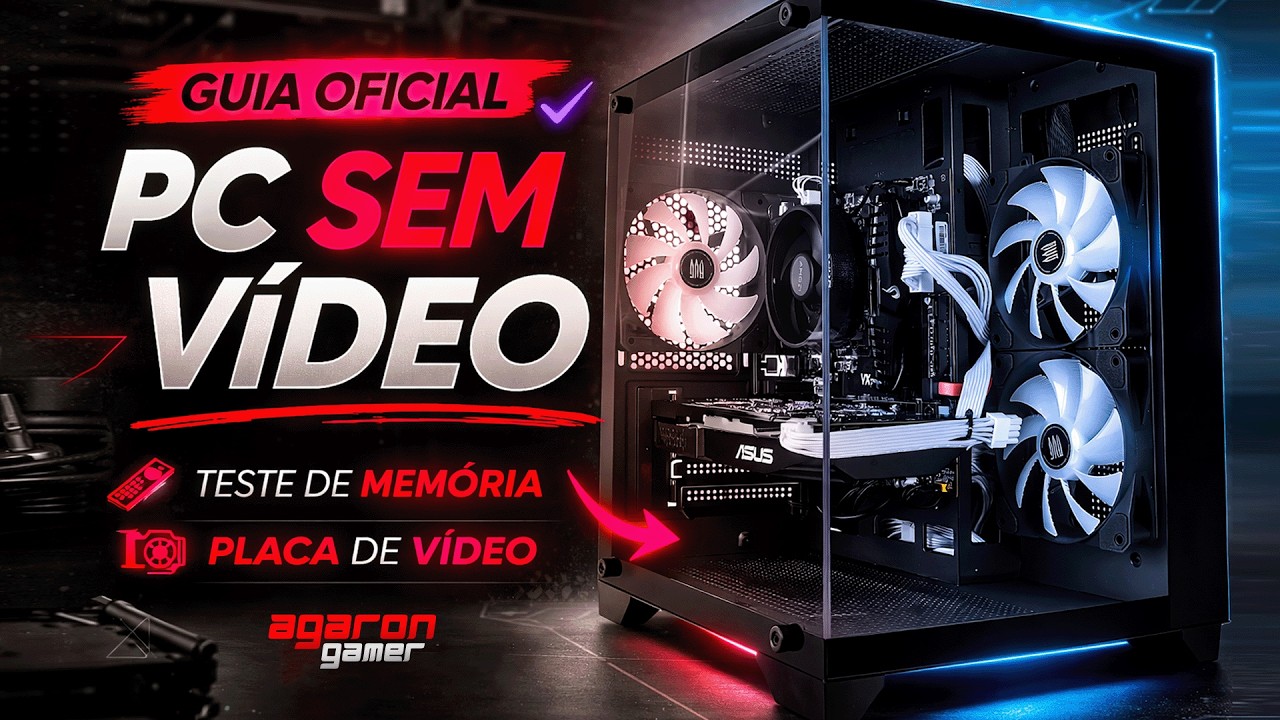 PC Não Dá Vídeo? Como Resolver Passo a Passo | Teste de Memória e Placa de Vídeo