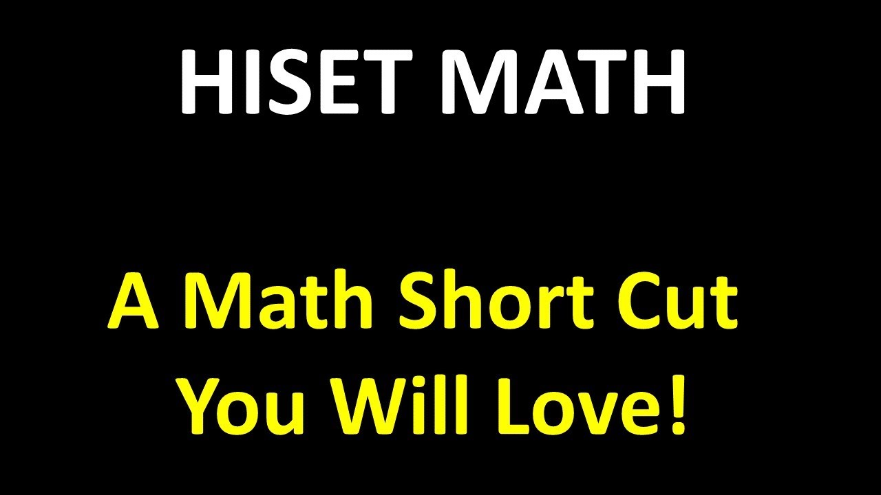 HISET Math – Learn This Simple Math Short Cut (Powerful and Easy)