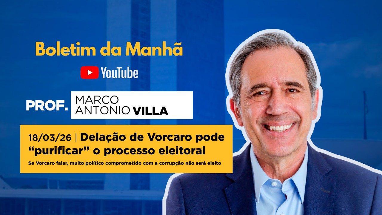 18/03/26 -  Delação de Vorcaro pode “purificar” o processo eleitoral