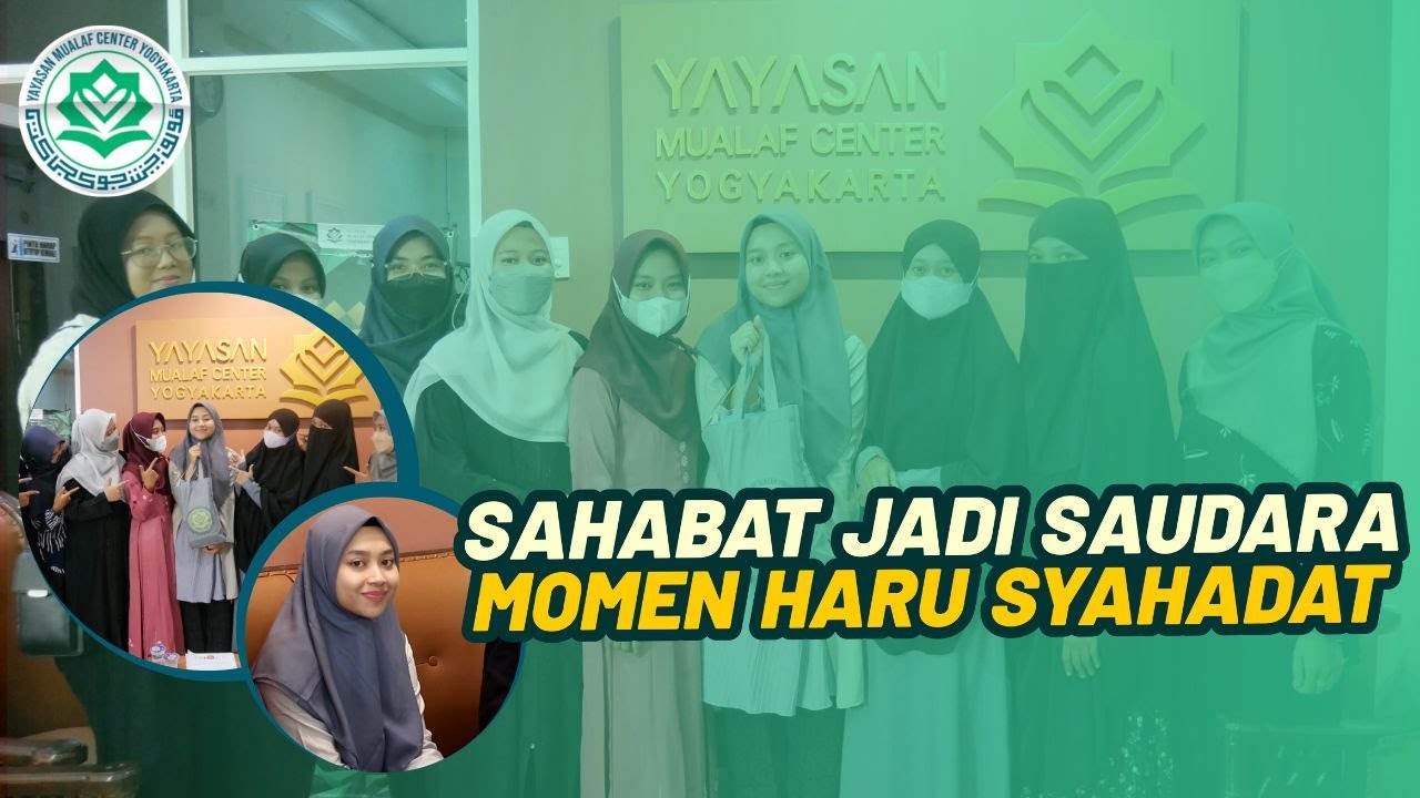 🔵 SAHABAT MENJADI SAUDARA  |  MOMEN MASUK ISLAM MAHASISWI DI JOGJA | MUALAF CENTER YOGYAKARTA